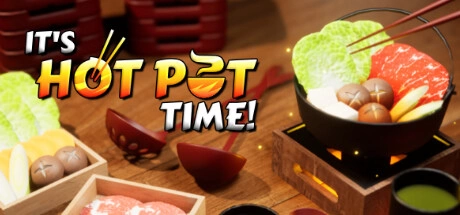 休闲模拟游戏《It's Hot Pot Time！》即将开放抢先体验，与最多八名玩家参加火锅挑战赛！