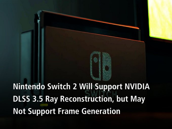 Switch 2 将支持 Nvidia DLSS 3.5 光线重建技术，但可能不会支持画格生成