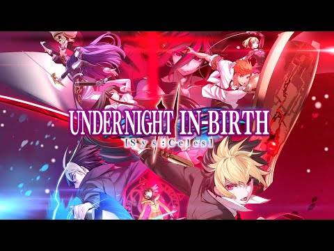 『UNDER NIGHT IN-BIRTH II Sys：Celes』製品绍介トレーラー